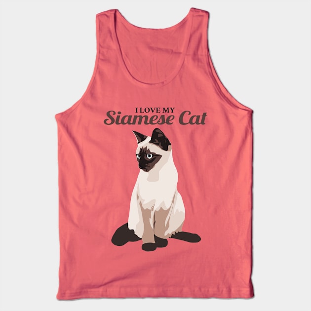 I Love My Siamese Cat Tank Top by KewaleeTee